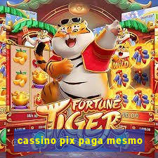 cassino pix paga mesmo